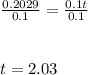 \frac{0.2029}{0.1} =\frac{0.1t}{0.1} \\\\\\t=2.03