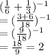 (\frac{1}{6}+\frac{1}{3})^{-1}\\=(\frac{3+6}{18})^{-1}\\=(\frac{9}{18})^{-1}\\=\frac{18}{9}=2