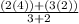 \frac{(2(4))+(3(2))}{3+2}