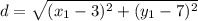 d=\sqrt{(x_1-3)^2+(y_1-7)^2}