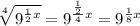 \sqrt [4] {9 ^ {\frac {1} {2} x}} = 9 ^ {\frac {\frac {1} {2}} {4} x} = 9 ^ {\frac {1} {8} x}