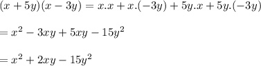 (x+5y)(x-3y)=x.x+x.(-3y)+5y.x+5y.(-3y)\\\\=x^2-3xy+5xy-15y^2\\\\=x^2+2xy-15y^2