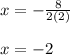 x=-\frac{8}{2(2)}\\\\x= -2