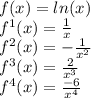 f(x) = ln(x) \\ f^{1}(x) = \frac{1}{x} \\ f^{2}(x) = -\frac{1}{x^{2}} \\ f^{3}(x) = \frac{2}{x^{3}} \\ f^{4}(x) = \frac{-6}{x^{4}}