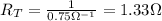 R_T=\frac{1}{0.75 \Omega^{-1}}=1.33\Omega