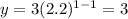 y=3(2.2)^{1-1}=3