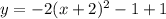 y=-2(x+2)^2-1+1