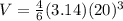 V=\frac{4}{6}(3.14)(20)^{3}