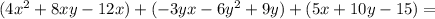 (4x^2+8xy-12x) + (-3yx-6y^2+9y) + (5x+10y-15)=