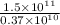 \frac{1.5 \times 10^{11}}&#10;{0.37 \times 10^{10} }