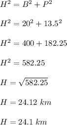 H^2=B^2+P^2\\\\H^2=20^2+13.5^2\\\\H^2=400+182.25\\\\H^2=582.25\\\\H=\sqrt{582.25}\\\\H=24.12\ km\\\\H=24.1\ km