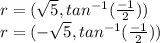 r=(\sqrt{5},tan^{-1}(\frac{-1}{2}) )\\r=(-\sqrt{5},tan^{-1}(\frac{-1}{2}) )\\