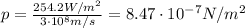 p=\frac{254.2 W/m^2}{3\cdot 10^8 m/s}=8.47\cdot 10^{-7} N/m^2