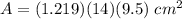 A=(1.219)(14)(9.5)\ cm^{2}