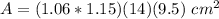 A=(1.06*1.15)(14)(9.5)\ cm^{2}