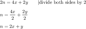 2n=4x+2y\qquad|\text{divide both sides by 2}\\\\n=\dfrac{4x}{2}+\dfrac{2y}{2}\\\\n=2x+y