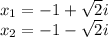 x_{1}=-1+\sqrt{2}i \\x_{2}=-1-\sqrt{2}i