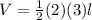 V=\frac{1}{2}(2)(3)l