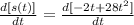 \frac{d[s(t)]}{dt}=\frac{d[-2t+28t^{2}] }{dt}