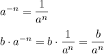 a^{-n}=\dfrac{1}{a^n}\\\\b\cdot a^{-n}=b\cdot\dfrac{1}{a^n}=\dfrac{b}{a^n}