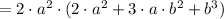 =2\cdot{a^2}\cdot{(2\cdot{a^2}+3\cdot{a}\cdot{b^2}+b^3)}