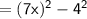 \mathsf{=(7x)^2-4^2}