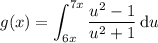 g(x)=\displaystyle\int_{6x}^{7x}\frac{u^2-1}{u^2+1}\,\mathrm du