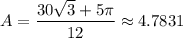 A=\dfrac{30\sqrt{3}+5\pi }{12}\approx 4.7831