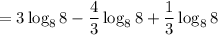 = 3 \log_8 8 - \dfrac{4}{3} \log_8 8 + \dfrac{1}{3} \log_8 8
