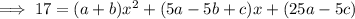 \implies17=(a+b)x^2+(5a-5b+c)x+(25a-5c)