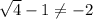 \sqrt{4}-1\ne-2