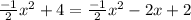 \frac{-1}{2}x^2+4=\frac{-1}{2}x^2-2x+2