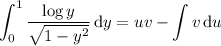 \displaystyle\int_0^1\dfrac{\log y}{\sqrt{1-y^2}}\,\mathrm dy=uv-\int v\,\mathrm du