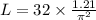 L=32\times \frac{1.21}{\pi^2}