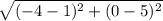 \sqrt{(-4-1)^2+(0-5)^2}