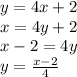 y=4x+2\\x=4y+2\\x-2=4y\\y=\frac{x-2}{4}
