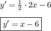 y'=\frac{1}{2}\cdot2x-6\\\\\boxed{y'=x-6}