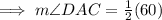 \implies m\angle DAC=\frac{1}{2}(60\degree)
