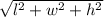 \sqrt{l^{2}+w^{2}+h^{2}   }