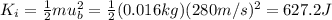 K_i = \frac{1}{2}mu_b^2 = \frac{1}{2}(0.016 kg)(280 m/s)^2=627.2 J