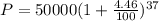 P=50000(1+\frac{4.46}{100})^{37}