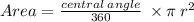 Area =  \frac{central \: angle}{360 \degree}  \:  \times \pi \:  {r}^{2}