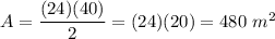 A=\dfrac{(24)(40)}{2}=(24)(20)=480\ m^2