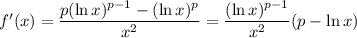 f'(x)=\dfrac{p(\ln x)^{p-1}-(\ln x)^p}{x^2}=\dfrac{(\ln x)^{p-1}}{x^2}(p-\ln x)
