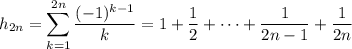 h_{2n}=\displaystyle\sum_{k=1}^{2n}\frac{(-1)^{k-1}}k=1+\frac12+\cdots+\frac1{2n-1}+\frac1{2n}