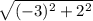 \sqrt{(-3)^2+2^2}