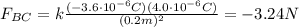 F_{BC} = k \frac{(-3.6\cdot 10^{-6} C)(4.0\cdot 10^{-6} C)}{(0.2 m)^2}=-3.24 N