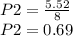 P2 =\frac{5.52}{8} \\P2 = 0.69