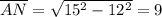 \overline{AN} = \sqrt{15^{2} - 12^{2}} = 9