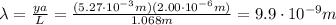 \lambda = \frac{ya}{L}=\frac{(5.27\cdot 10^{-3} m)(2.00\cdot 10^{-6} m)}{1.068 m}=9.9\cdot 10^{-9}m